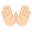 :open_hands_light_skin_tone: 👐🏻